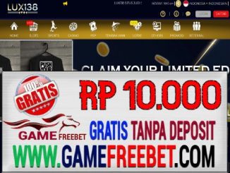 Lux138 Freebet Gratis Rp 10.000 Tanpa Deposit