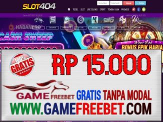 SLOT404 Game Freebet Gratis Rp 15.000 Tanpa Deposit