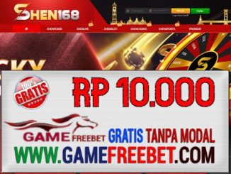 SHEN168 Game Freebet Gratis Rp 10.000 Tanpa Deposit