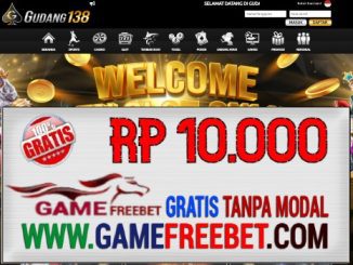 GUDANG138 Game Freebet Gratis Rp 10.000 Tanpa Deposit