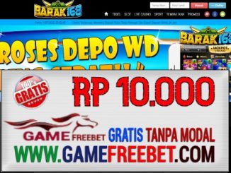 BARAK168 Game Freebet Gratis Rp 10.000 Tanpa Deposit