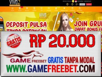 VIVOBETTING2 Game Freebet Gratis Rp 20.000 Tanpa Deposit