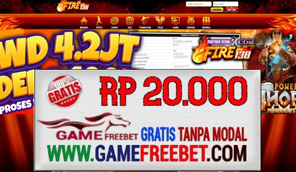 FIRE138 Freebet Gratis Rp 20.000 Tanpa Deposit