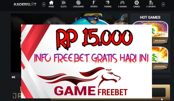 Kaderslot Game Freebet Rp 15.000 Tanpa Deposit